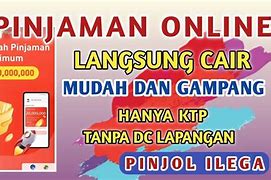 Pinjaman Online Ilegal Limit Besar